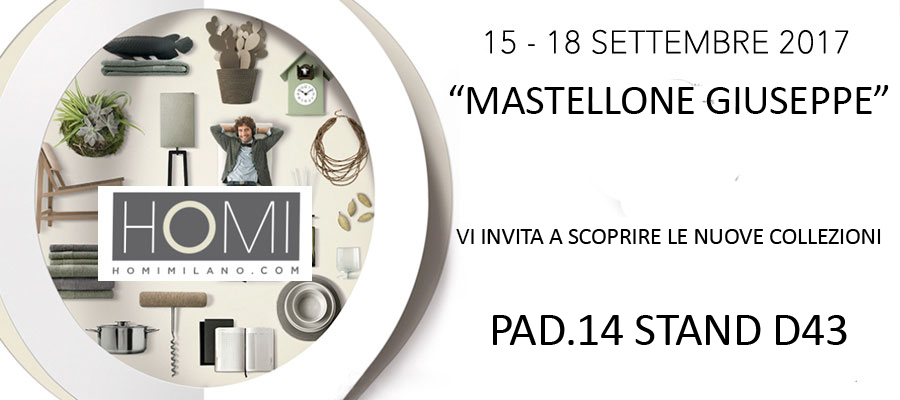 HOMI Milano 15-18 Settembre 2017 – stand D43 pad. 14